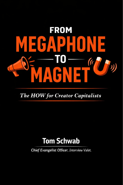 From Megaphone to Magnet: The HOW for Creator Capitalists by Tom Schwab