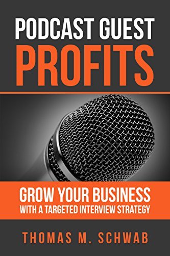 Podcast Guest Profits book cover by Thomas M. Schwab